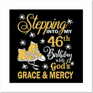 Stepping Into My 46th Birthday With God's Grace & Mercy Bday Posters and Art